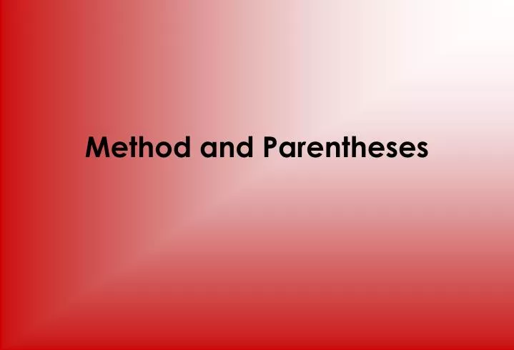 method and parentheses