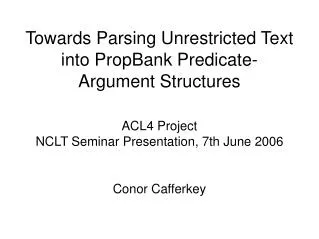 Towards Parsing Unrestricted Text into PropBank Predicate-Argument Structures