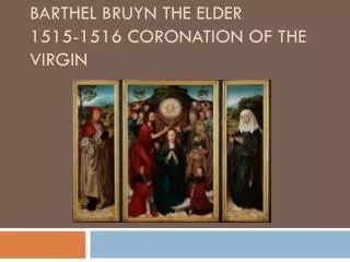 Barthel Bruyn the Elder 1515-1516 Coronation of the Virgin