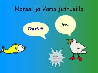 norssi ja varis juttusilla