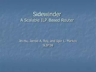 Sidewinder A Scalable ILP-Based Router