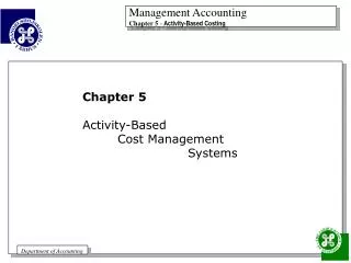 Chapter 5 Activity-Based 	Cost Management 			Systems