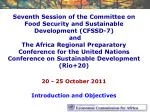 CFSSD-7 and Africa's Preparatory Conference for Rio+20: Objectives and Outcomes Overview - slide 1