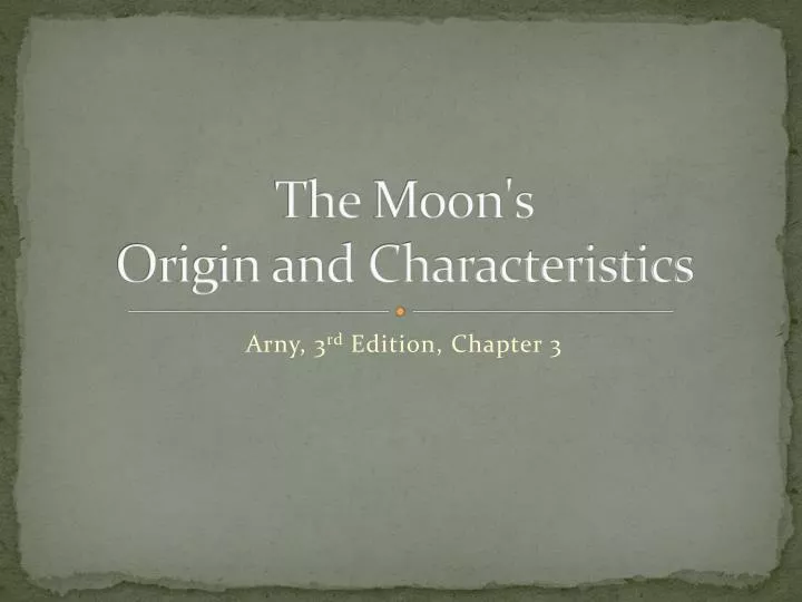 the moon s origin and characteristics