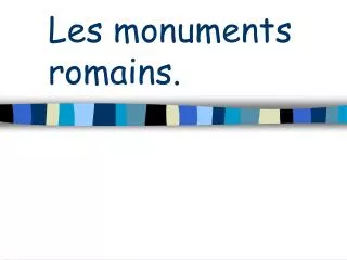 les monuments romains