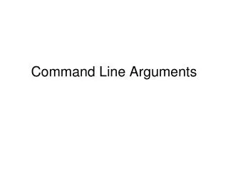 Command Line Arguments