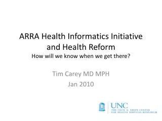 ARRA Health Informatics Initiative and Health Reform How will we know when we get there?