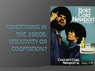 Advertising in the 1960s: creativity or cooptation?