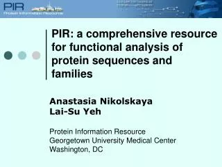 Anastasia Nikolskaya Lai-Su Yeh Protein Information Resource Georgetown University Medical Center