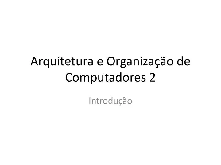 arquitetura e organiza o de computadores 2