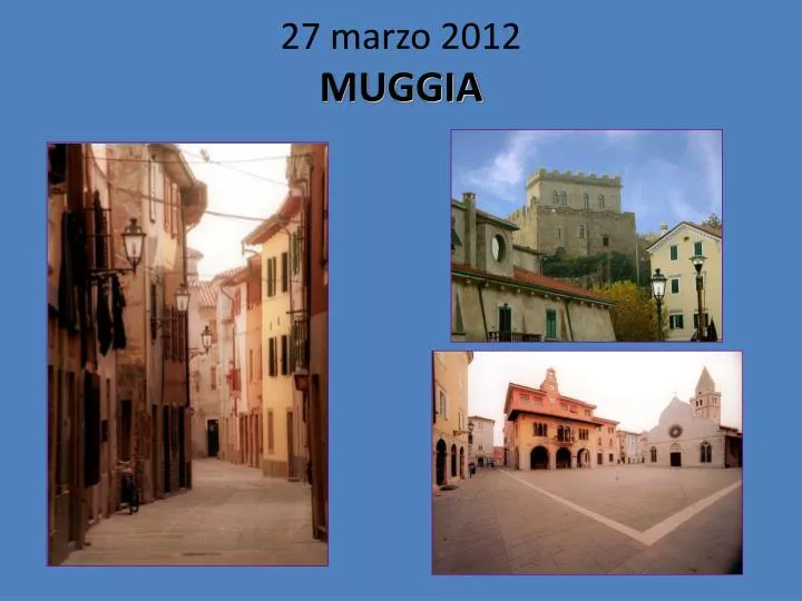 27 marzo 2012 muggia