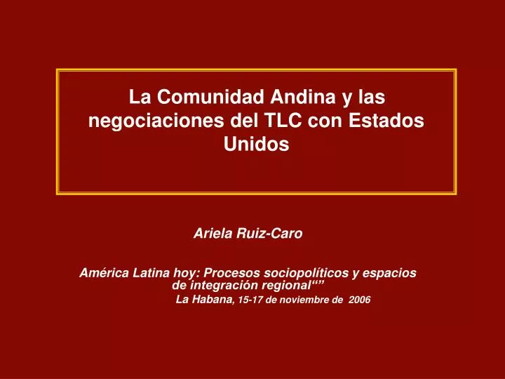 la comunidad andina y las negociaciones del tlc con estados unidos