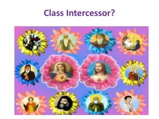 Class Intercessor?