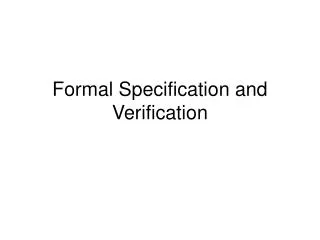 Formal Specification and Verification