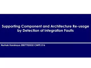 Supporting Component and Architecture Re-usage by Detection of Integration Faults