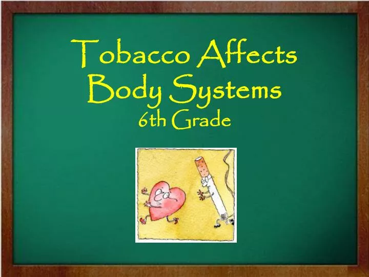 tobacco affects body systems 6th grade