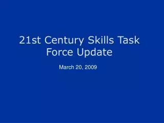 21st Century Skills Task Force Update