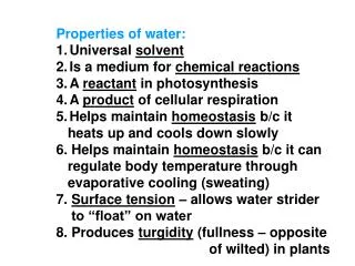 Properties of water: Universal solvent Is a medium for chemical reactions