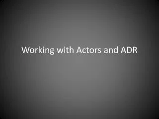Working with Actors and ADR