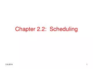 Chapter 2.2 : Scheduling