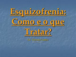 esquizofrenia como e o que tratar