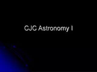 CJC Astronomy I