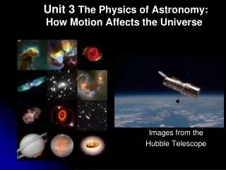 Unit 3 The Physics of Astronomy: How Motion Affects the Universe