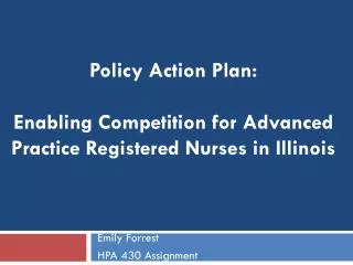 Policy Action Plan: Enabling Competition for Advanced Practice Registered Nurses in Illinois