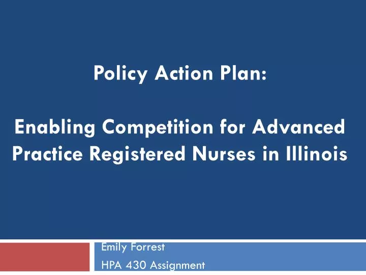 policy action plan enabling competition for advanced practice registered nurses in illinois