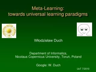 Meta-Learning : towards universal learning paradigms