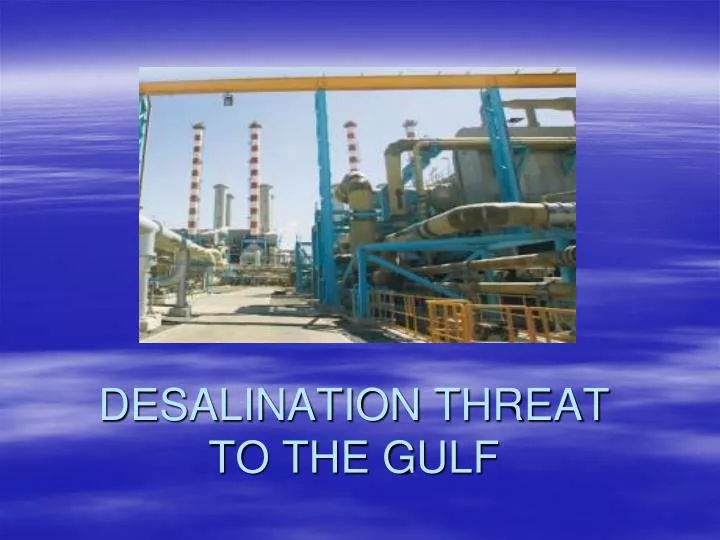 desalination threat to the gulf