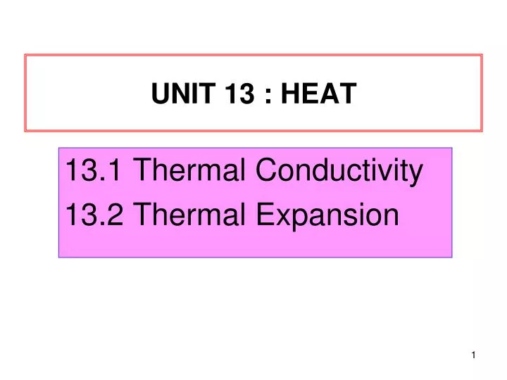 unit 13 heat
