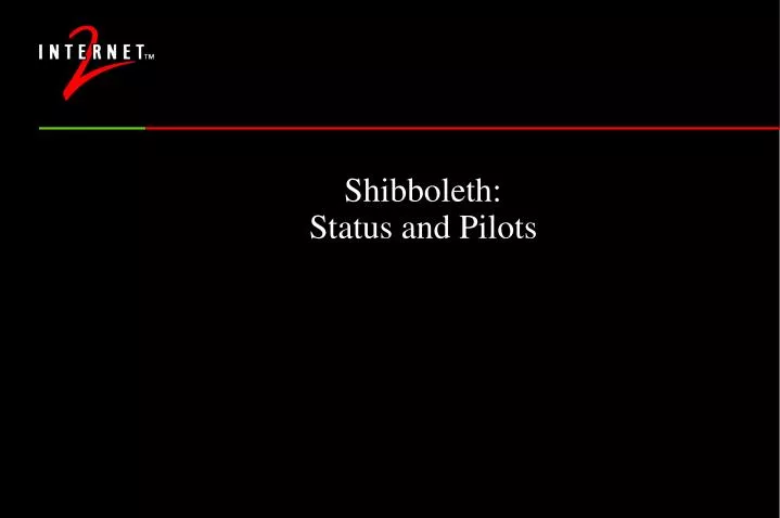 shibboleth status and pilots