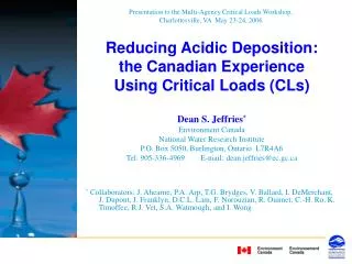 Reducing Acidic Deposition: the Canadian Experience Using Critical Loads (CLs) Dean S. Jeffries *