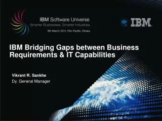 IBM Bridging Gaps between Business Requirements &amp; IT Capabilities