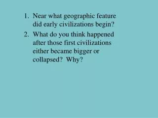 Near what geographic feature did early civilizations begin?