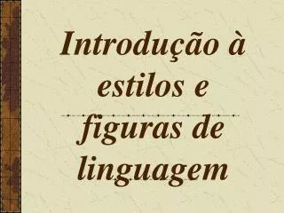introdu o estilos e figuras de linguagem