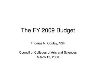 The FY 2009 Budget
