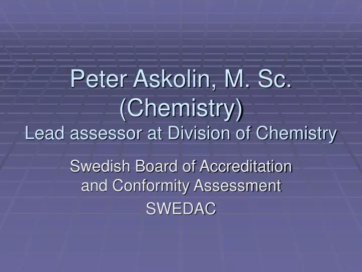 peter askolin m sc chemistry lead assessor at division of chemistry