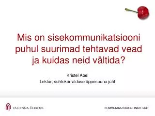 mis on sisekommunikatsiooni puhul suurimad tehtavad vead ja kuidas neid v ltida