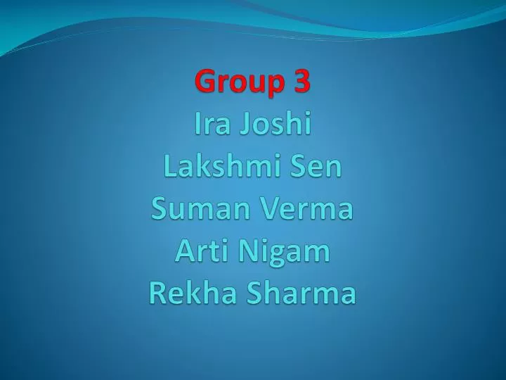 group 3 ira joshi lakshmi sen suman verma arti nigam rekha sharma