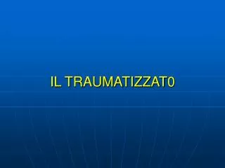 il traumatizzat0