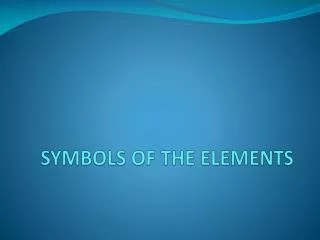 SYMBOLS OF THE ELEMENTS