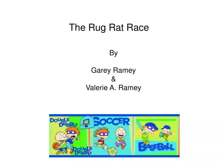 the rug rat race