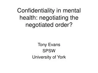 Confidentiality in mental health: negotiating the negotiated order?