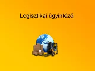 logisztikai gyint z