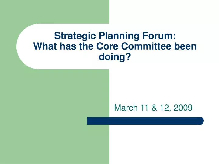 strategic planning forum what has the core committee been doing