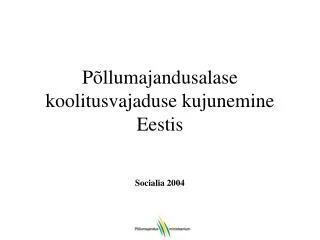 p llumajandusalase koolitusvajaduse kujunemine eestis