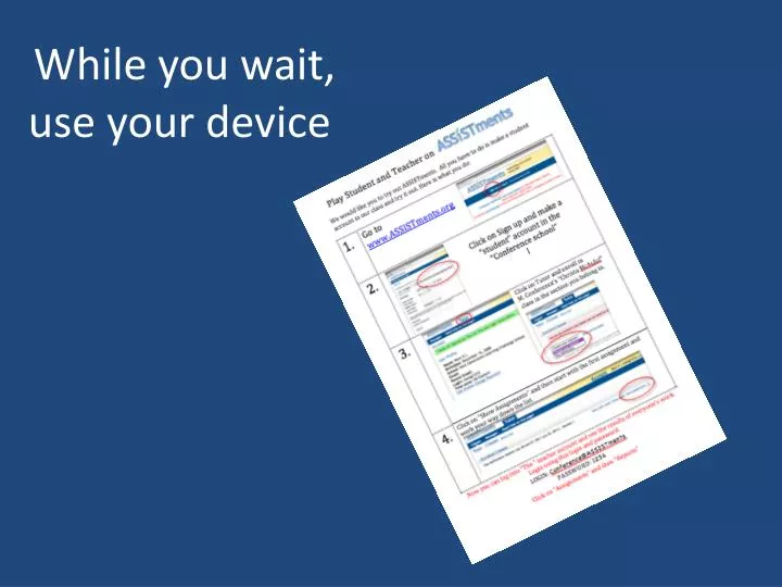 while you wait use your device