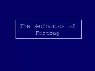 The Mechanics of Footbag